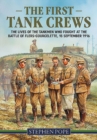 The First Tank Crews : The Lives of the Tankmen Who Fought at the Battle of Flers Courcelette 15 September 1916 - Book