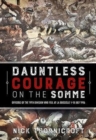Dauntless Courage on the Somme : Officers of the 19th  Division Who Fell at La Boisselle 1-10 July 1916 - Book