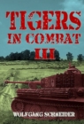 Tigers in Combat III : Operation, Training, Tactics - Book