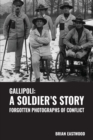 Gallipoli : A Soldier's Story - Book
