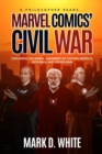 Marvel Comics' Civil War : Exploring the Moral Judgment of Captain America, Iron Man and Spider-Man - Book