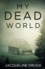 My Dead World : Book 1 - Book