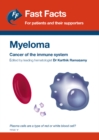 Fast Facts: Myeloma for patients and their supporters : Cancer of the immune system. - Book