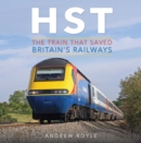 HST: The Train That Saved Britain's Railways - Book