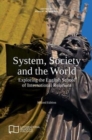 System, Society and the World : Exploring the English School of International Relations - Book