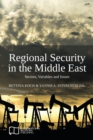 Regional Security in the Middle East : Sectors, Variables and Issues - Book