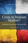 Crisis in Russian Studies? Nationalism (Imperialism), Racism and War - Book