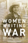 Women Writing War : Ireland 1880-1922 - Book