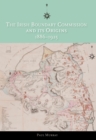 The Irish Boundary Commission and Its Origins 1886-1925 - eBook
