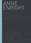 No Authority : Writings from the Laureate for Irish Fiction - Book