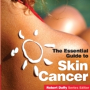 The Essential Guide to Skin Cancer - Book