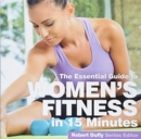 Women's Fitness in Fifteen Minutes : The Essential Guide - Book