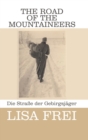 The Road of the Mountaineers : Die Strasse der Gebirgsjager - Book