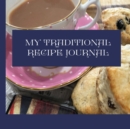 My Traditional Recipe Journal : to record and preserve your family recipe secrets - Book