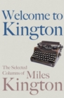 Welcome to Kington : The Selected Columns of Miles Kington - eBook