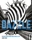 Dazzle : Disguise & Disruption in War & Art - Book