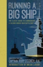 Running a Big Ship : The Classic Guide to Managing a Second World War Battleship - Book