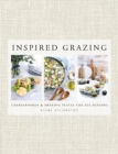Inspired Grazing : Cheeseboards and sharing plates for all seasons - Book