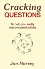 Cracking Questions : To help you really improve productivity - Book
