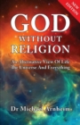 God Without Religion : An Alternative View of Life, the Universe and Everything - Book