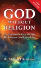 God Without Religion : An Alternative View of Life, the Universe and Everything - Book