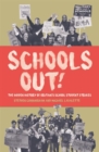 Schools Out! : The Hidden History of Britain's School Student Strikes - Book