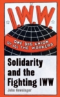 One Big Union Of All The Workers : Solidarity and the Fighting IWW - eBook
