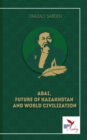 Abai, Future of Kazakhstan and World Civilization - Book