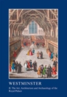 Westminster Part II: The Art, Architecture and Archaeology of the Royal Palace - Book