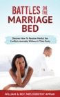 Battles on the Marriage Bed : Discover How To Resolve Marital Sex Conflicts Amicably Without A Third Party - Book