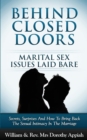 Behind Closed Doors : Marital Secrets Laid Bare: Secrets, Surprises, and How to Bring Back the Sexual Intimacy in the Marriage - Book