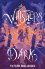 The Whistlers in the Dark : Longlisted for the Young Quills Prize 2024 - Book