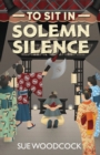 To Sit in Solemn Silence - Book