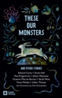 These Our Monsters - Book