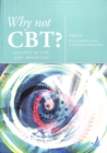 Why Not CBT? : Against and for CBT Revisited - Book