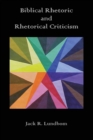 Biblical Rhetoric and Rhetorical Criticism - Book