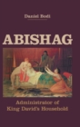 Abishag : Administrator of King David's Household - Book