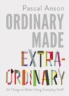 Ordinary Made Extraordinary - Book