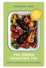 The Green Roasting Tin : Vegan and Vegetarian One Dish Dinners - Book