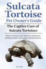 Sulcata Tortoise Pet Owners Guide. The Captive Care of Sulcata Tortoises. Sulcata Tortoise care, behavior, enclosures, feeding, health, costs, myths and interaction. - Book