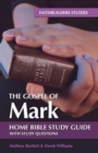 The Gospel of Mark Bible Study Guide - Book