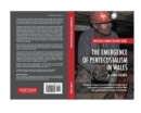 The Emergence of Pentecostalism in Wales : A Historical, Theological Evaluation of the Early Development of the Assemblies of God Denomination in South East Wales - eBook