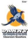 Danny the Champion of the World Classroom Questions - eBook