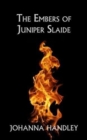 The Embers of Juniper Slaide - Book
