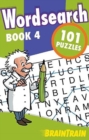Wordsearch Book 4: 101 puzzles : BrainTrain Puzzles - Book