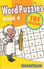Word Puzzles Book 4: 101 Puzzles : BrainTrain Puzzles - Book