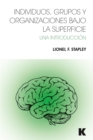 Individuos, Grupos y Organizaciones Bajo La Superficie : Una Introduccion - eBook