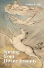 Sprung From Divine Insanity : The Harmonious Madness of Byron, Keats and Shelley - Book