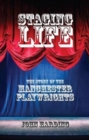 Staging Life : The Story of the Manchester Playwrights - Book