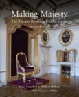Making Majesty : The Throne Room at Dublin Castle, a Cultural History - Book